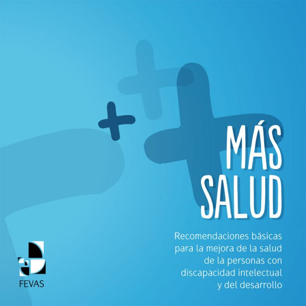 FEVAS EDITA UNA MANUAL DE RECOMENDACIONES PARA LA MEJORA DE LA SALUD DE LAS PERSONAS CON DISCAPACIDAD INTELECTUAL