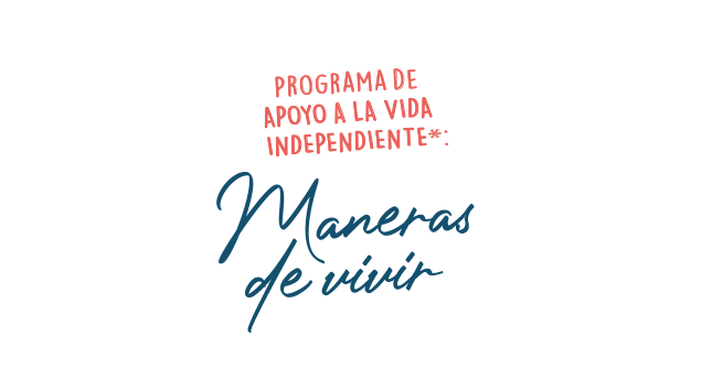 Programa de apoyo a la vida independiente: Maneras de vivir